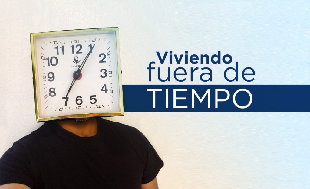 Viviendo fuera de tiempo