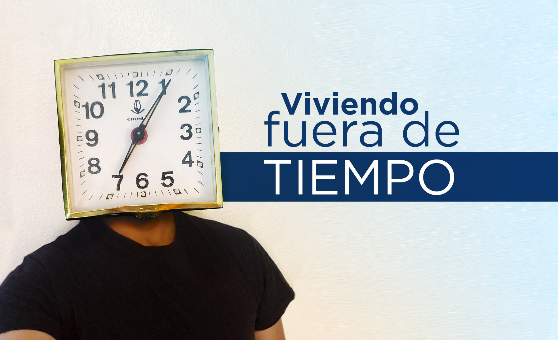 Viviendo fuera de tiempo
